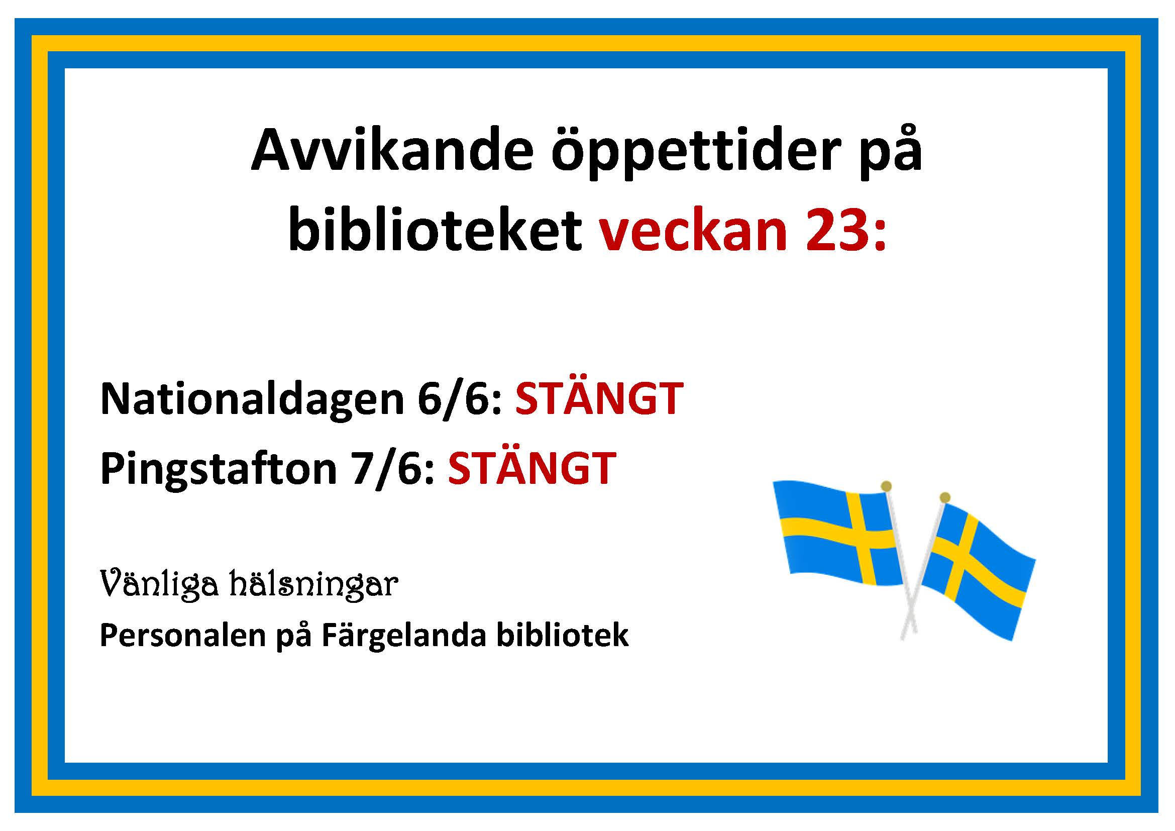 Avvikande öppettider vecka 23